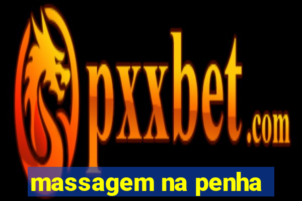 massagem na penha